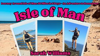 Journey Around Isle of Man: 98 Miles in 6 Days - An Adventure to Remember