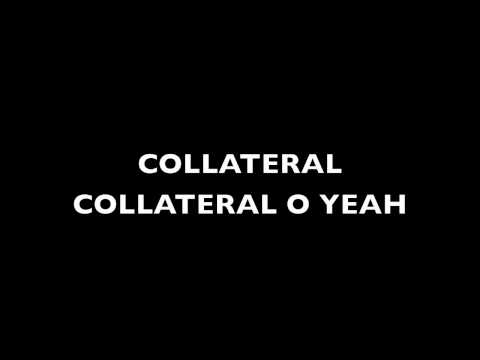 COLLATERAL COLLATERAL O YEAH