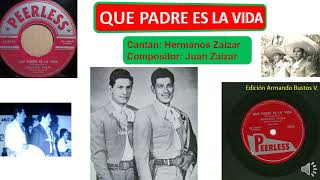 QUE PADRE ES LA VIDA  - Cantan los mexicanos Hermanos Zaizar en 1951