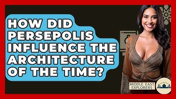 How Did Persepolis Influence The Architecture Of The Time? - Middle East Explorers