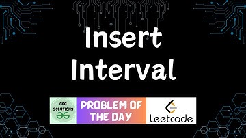 #112 Insert Interval | LeetCode POTD | GFG Solutions | 17-03-2024