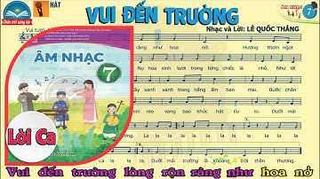 VUI  ĐẾN TRƯỜNG | ÂM NHẠC 7 | Có Lời | SGK Chân  trời sáng tạo