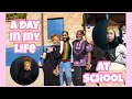 A day in my life at school