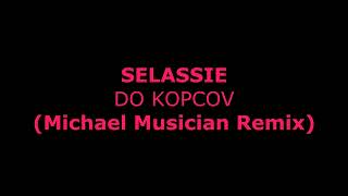 ♪ Do kopcov [Tam sme už boli] | @menameselassie | Michael Musician Remix | REUPLOAD