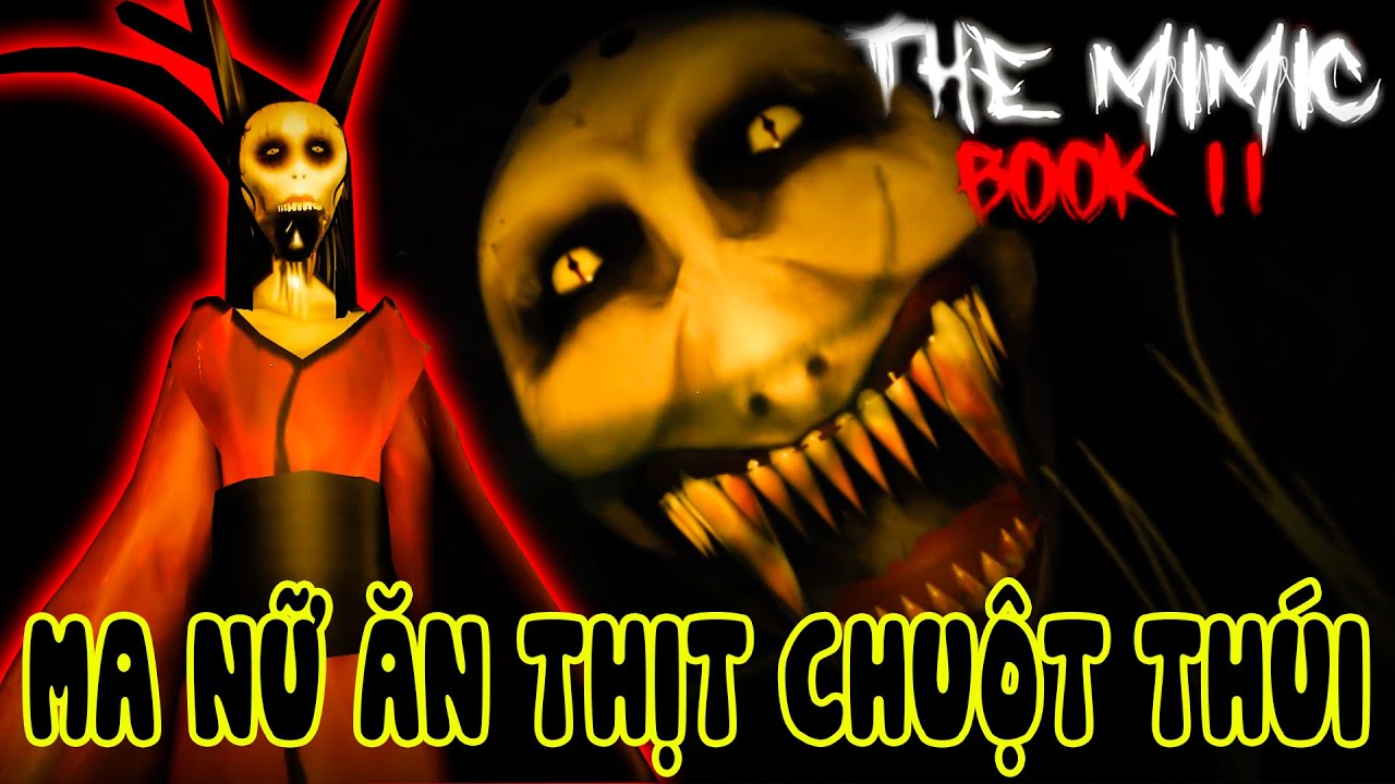 Roblox The Mimic Book 2 | Rùng Mình Với Ma Nữ Ăn Thịt Chuột Bằng Cái Miệng  Ở Sau Đầu - Youtube