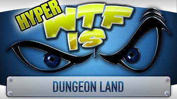 ► WTF Is... - DungeonLand (Hyper WTF Edition feat. The Yogscast) - Part 1