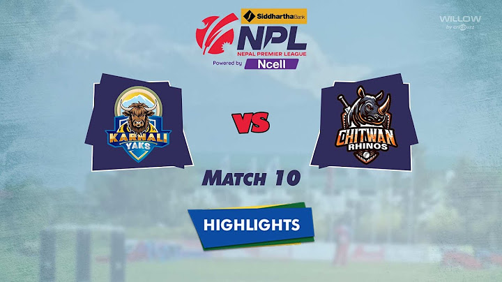 Highlights: 10th Match, Karnali Yaks vs Chitwan Rhinos | 10th Match, KY VS CR