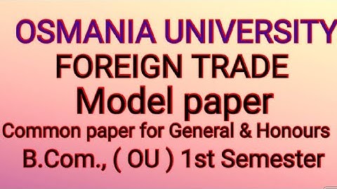 Foreign Trade Model Paper B.Com., ( OU ) 1st Semester