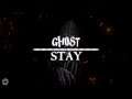 Ghost Stay Extended Version Lyrics Ghost Stay Extended Version Lyrics