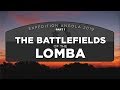 THE BATTLEFIELDS OF THE LOMBA // Expedition Angola 2019: Part 1