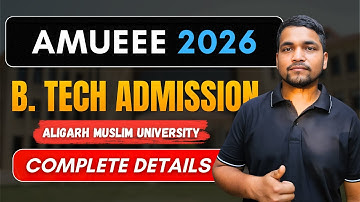 All About AMU B. Tech and AMUEEE 2026 | Cutoff, Eligibility, Placement, Admission Process