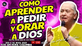 🔴EN VIVO/Como APRENDER a PEDIR y a ORAR a DIOS / Tu NECESIDAD🔴HNA LUZ MARINA DE GALVIS💥2024🔥