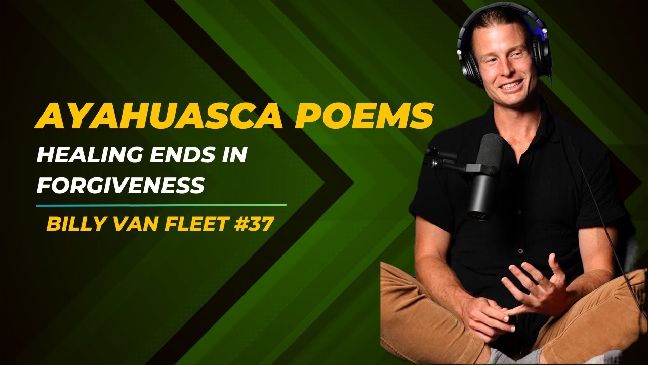The SoulFULL CEO, Ayahuasca Poems, Healing Ends in Forgiveness | Billy Van Fleet #37
