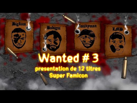 WANTED ! #3 Présentation de 12 titres SUPER FAMICOM feat DRINK WILD SODA et LMB Retroplay