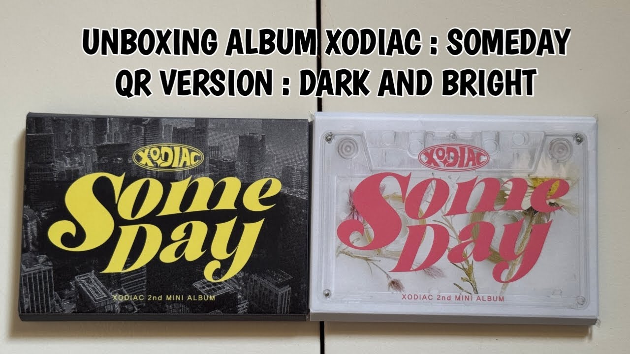 UNBOXING ALBUM XODIAC : SOMEDAY QR VERSION DARK AND BRIGHT - YouTube