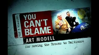 Top 5 Reasons You Can't Blame: Art Modell
