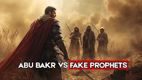 Abu Bakr’s War Against the False Prophets — Full Islamic Documentary In English