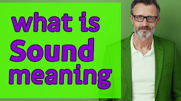 What does it mean if something is sound?