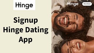 How to Sign up and Create a New Account on Hinge Dating App? 2024