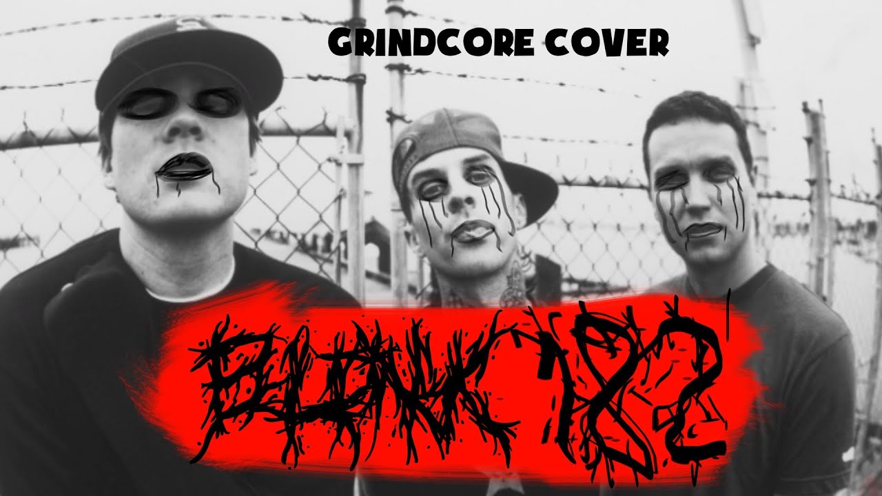 blink 182 - all the small things (grindcore cover)