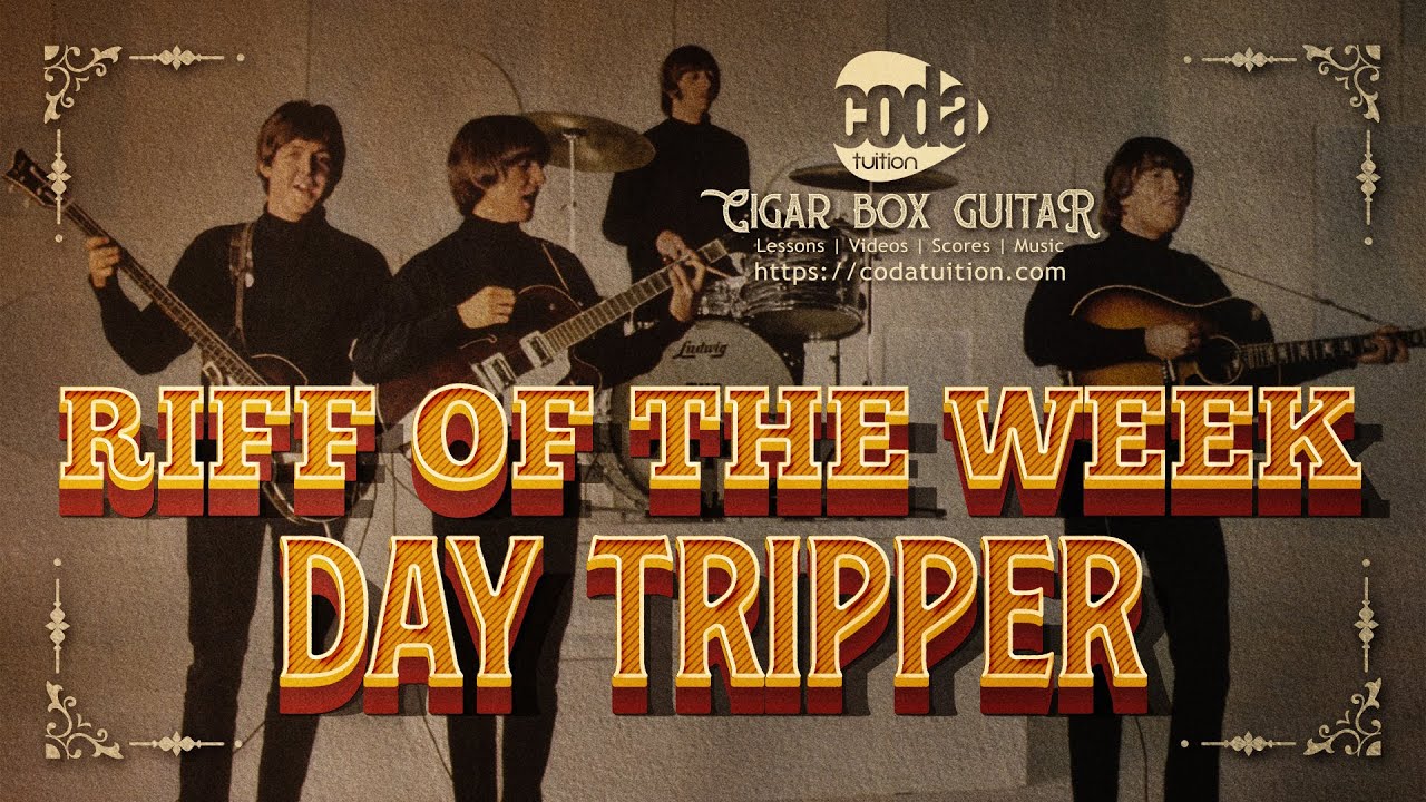 Riff of the Week - Day Tripper - Cigar Box Guitar