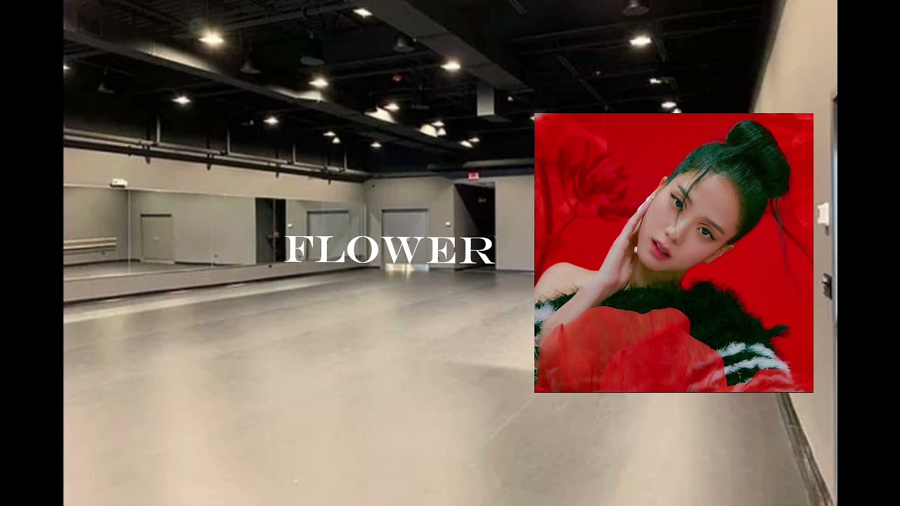 jisoo-flower (empty dance studio)