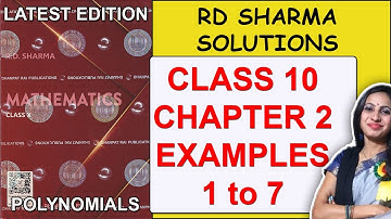 RD Sharma Class 10 Maths Solutions | Chapter 2 Polynomials Examples 1 to 7 | Latest Edition