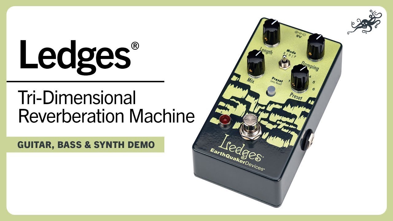 Ledges（レッジズ）Tri-Dimensional Reverb: アースクエイカーデバイセス