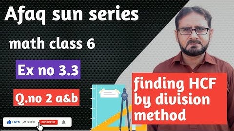 Afaq sun series math class 6 ex no 3.3 Q.no 2 part a and b.finding HCF division method