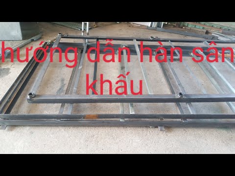 Video Toàn cảnh hàn sân khấu, ráp sườn sân khấu, khung sân... - youtube