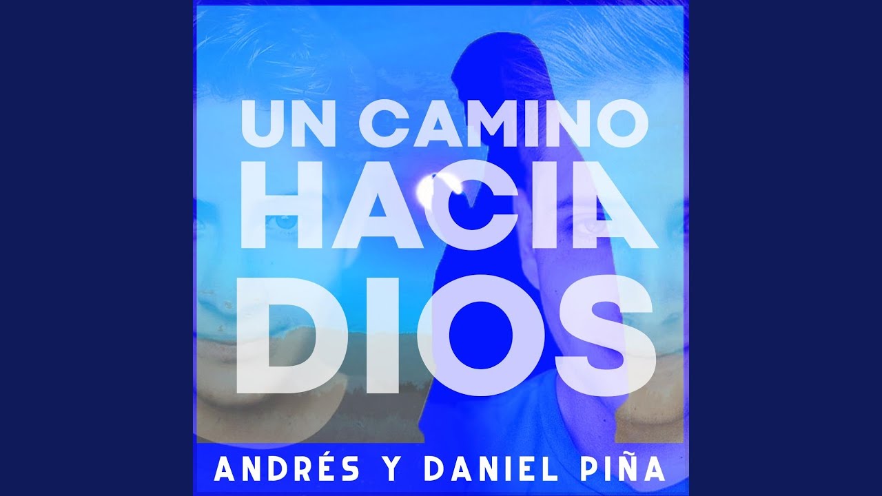 Un Camino Hacia Dios - YouTube