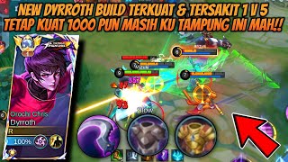 New Dyrroth Build Terkuat & Tersakit 1vs5 Tetap kuat 1000 Orang Juga Masih ke Tampung Bos!! - MLBB