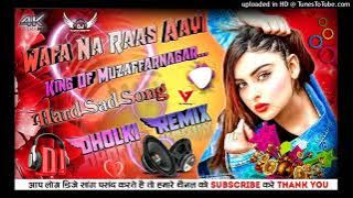 Dj Akshay Kashyap Wafa Na Raas Aaye Tujhe O Harjai Hard dholki mix song