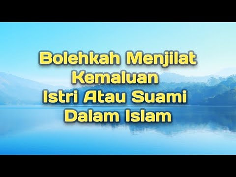 Bolehkah Menjilat Kemaluan Istri atau Suami dalam Islam?