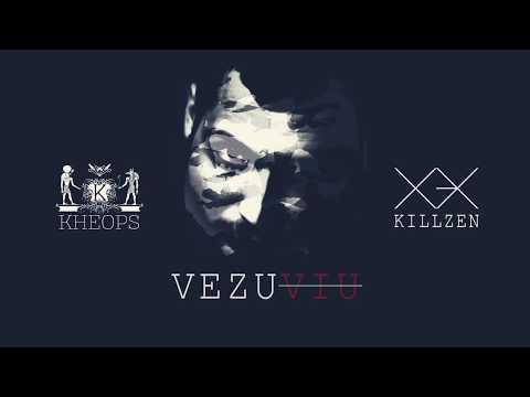 Kheops x KillZen - VEZUVIU