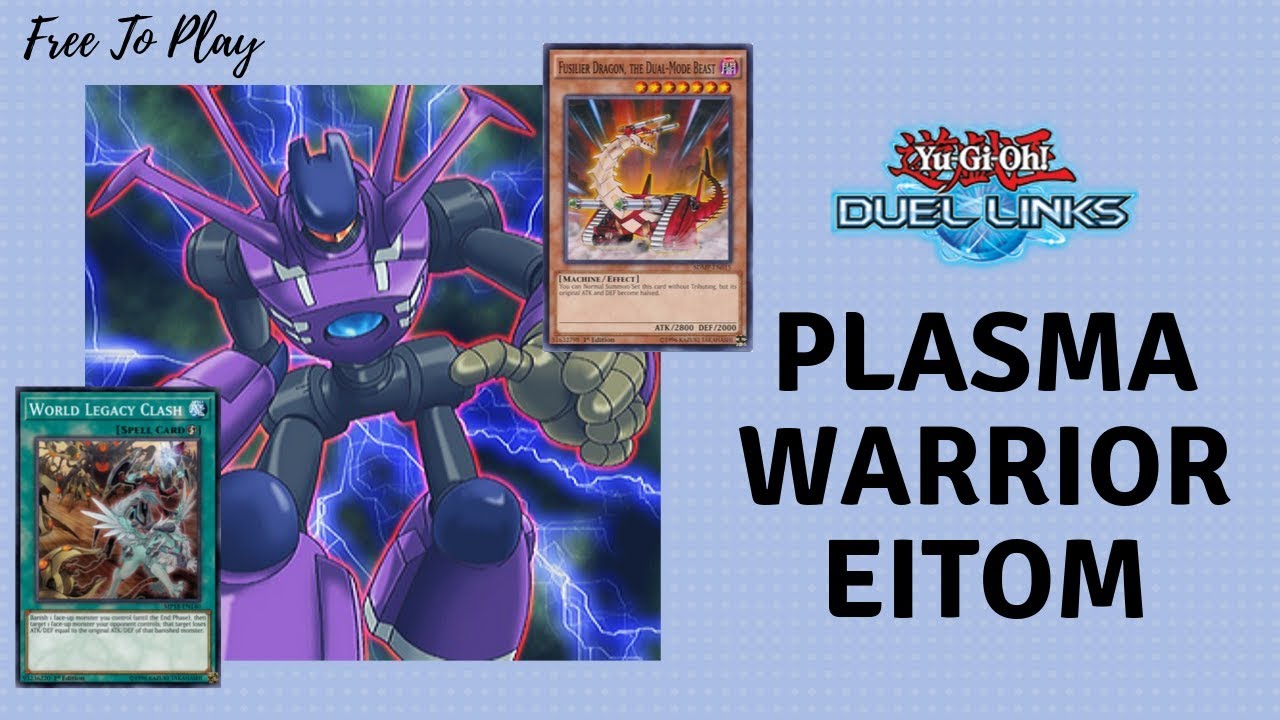 Yu Gi Oh Duel Links 05 F2p Plasma Warrior Eitom Ft World Legacy Clash Youtube Yu Gi Oh Duel Links 05 F2p Plasma Warrior Eitom Ft World Legacy Clash Youtube