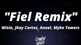 Wisin, Jhay Cortez, Anuel - Fiel Remix (Letra/Lyrics) ft. Myke Towers, Los Legendarios