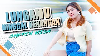 Lungamu Ninggal Kenangan (Golek Liyane)-Shepin Misa | Tekamu Ngirim Undangan