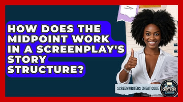How Does The Midpoint Work In A Screenplay