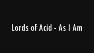 Watch Lords Of Acid As I Am video