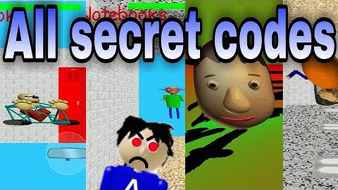 All 4 secret codes in Baldi