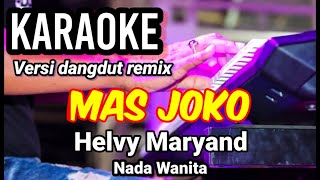 MAS JOKO - Helvy Maryand | Karaoke remix nada wanita | Lirik