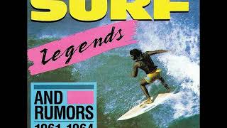 SURF LEGENDS & RUMORS - ROCKIN' INSTRUMENTALS '61-'64