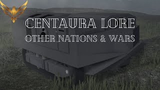 CENTAURA/DA Lore: Other Nations & Wars (Read Desc.)