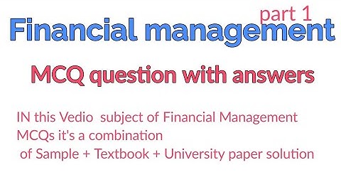 financial management MCQ question with answer Vedio no. 1