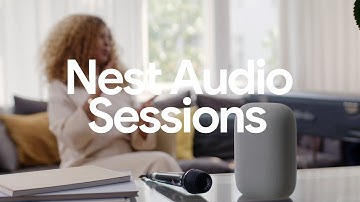 Introducing Nest Audio Sessions | Listen Now