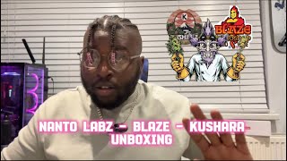 A Little Unboxing | Nanto Labz - Blaze Headshop - Kushara