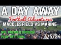 Macclesfield vs marine  a day away