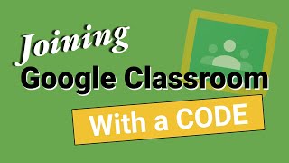 How to Join a Google Classroom with a Code