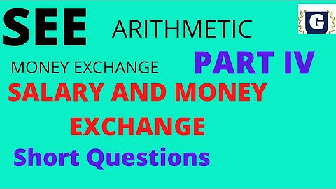 SEE...CMath.. Arithmetic.. Money Exchange..Salary and Money Exchange..Short Questions..Part IV